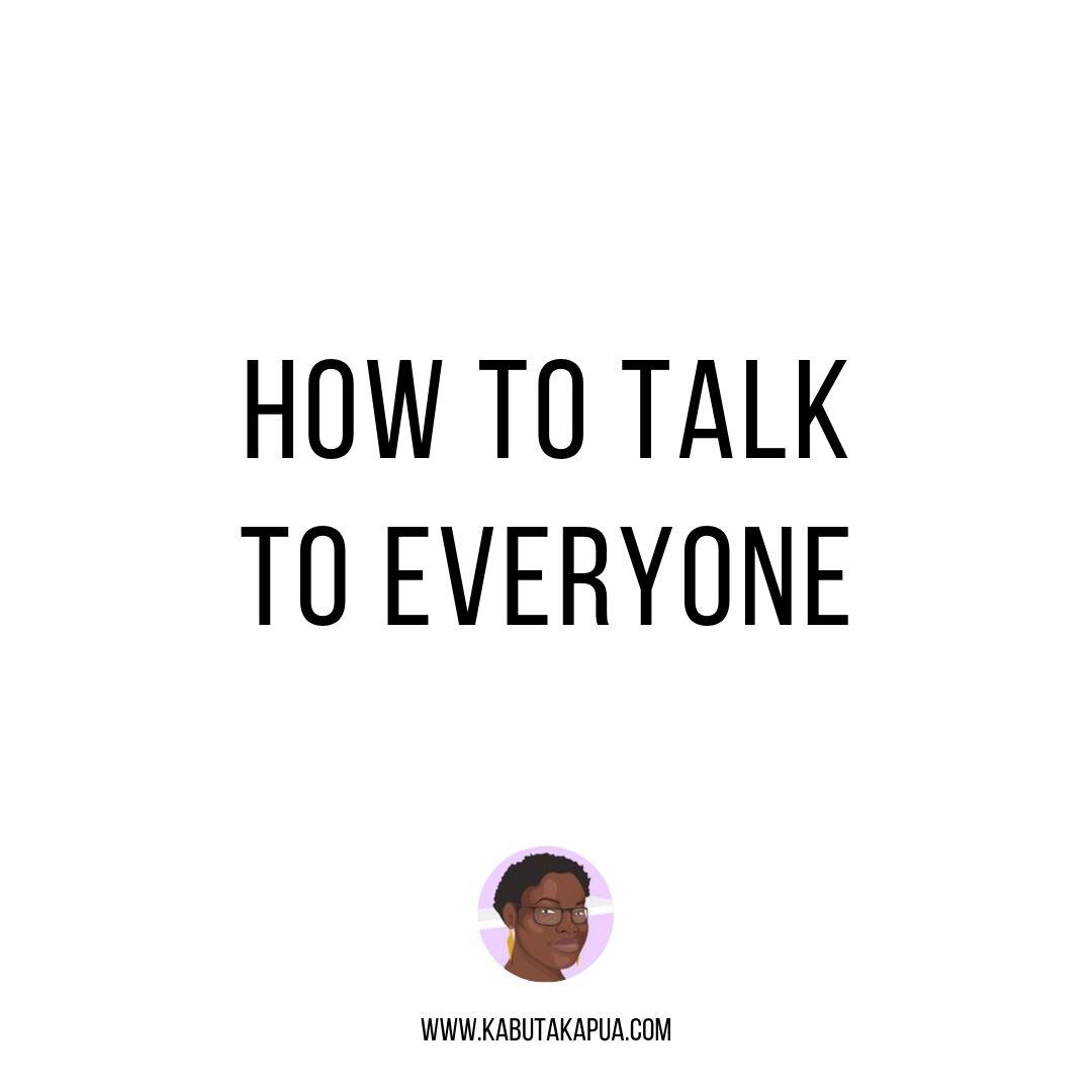 HOW TO TALK TO EVERYONE POSTER KABUTAKAPUA